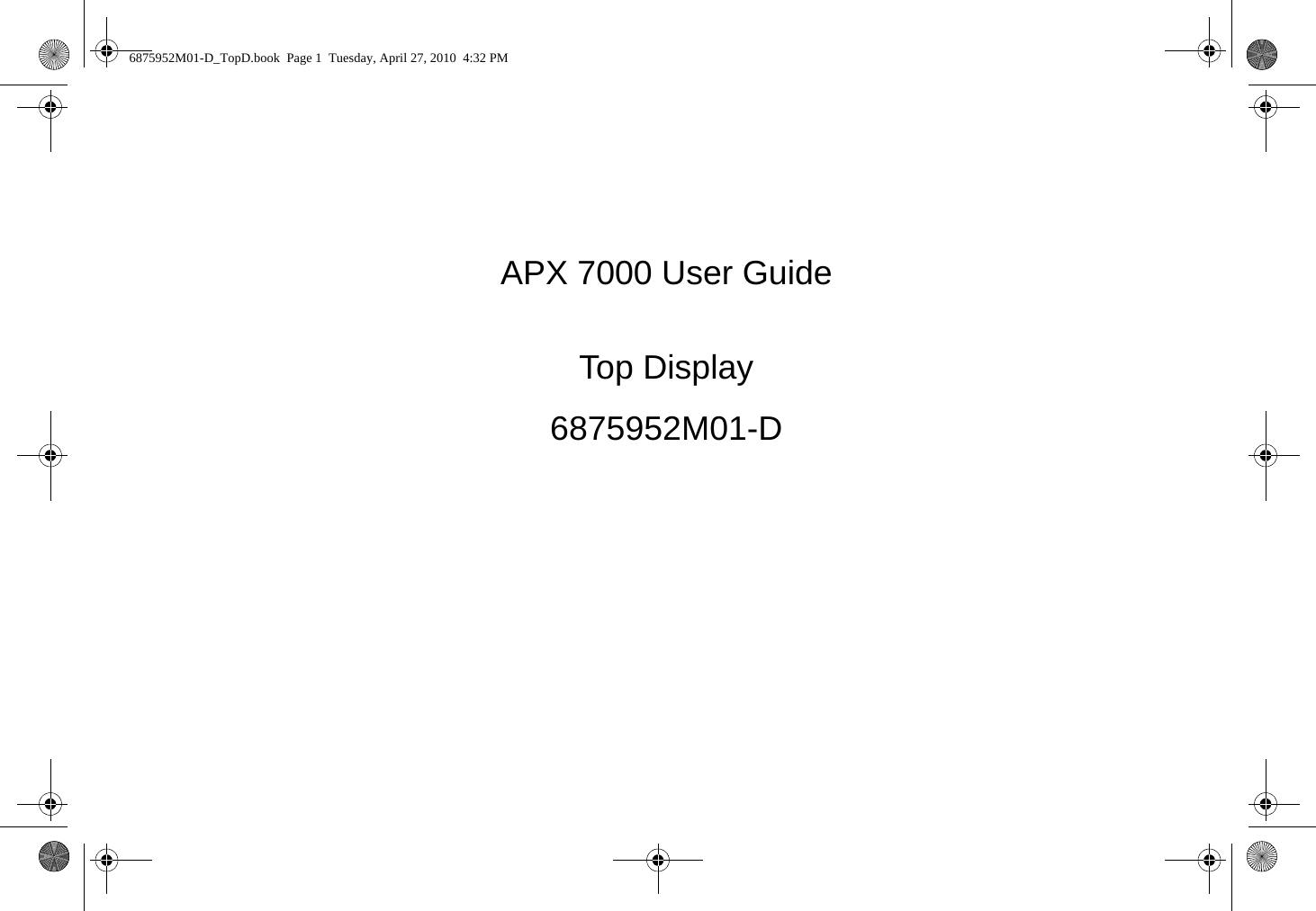 APX 7000 User GuideTop Display6875952M01-D6875952M01-D_TopD.book  Page 1  Tuesday, April 27, 2010  4:32 PM