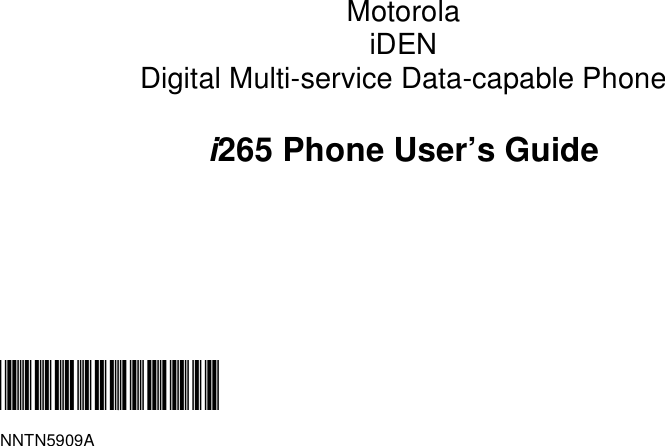 MotorolaiDENDigital Multi-service Data-capable Phonei265 Phone User’s Guide@NNTN5909A@NNTN5909A