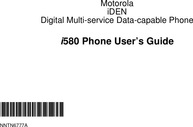 MotorolaiDENDigital Multi-service Data-capable Phonei580 Phone User’s Guide@NNTN6777A@NNTN6777A