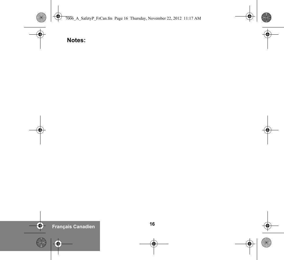16Français CanadienNotes:7006_A_SafetyP_FrCan.fm  Page 16  Thursday, November 22, 2012  11:17 AM