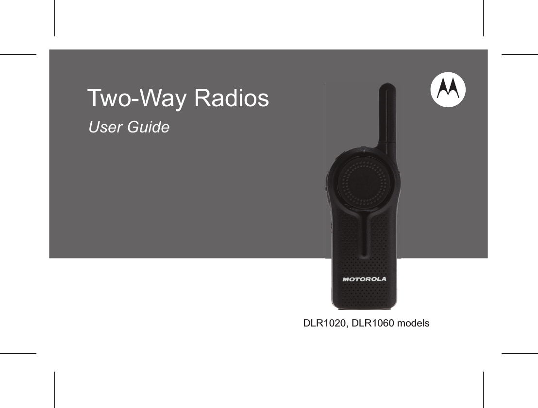 DLR1020, DLR1060 modelsUser GuideTwo-Way Radios