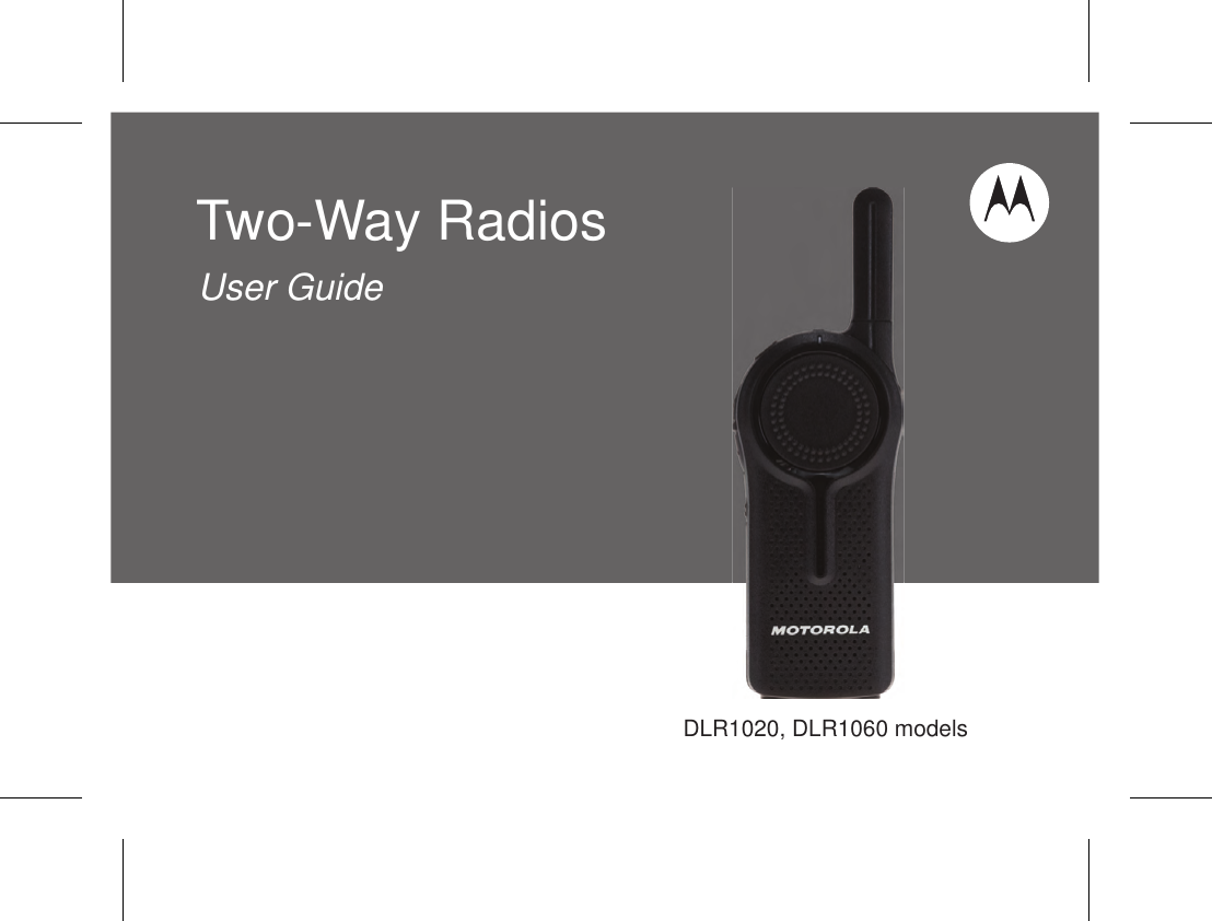DLR1020, DLR1060 modelsUser GuideTwo-Way Radios