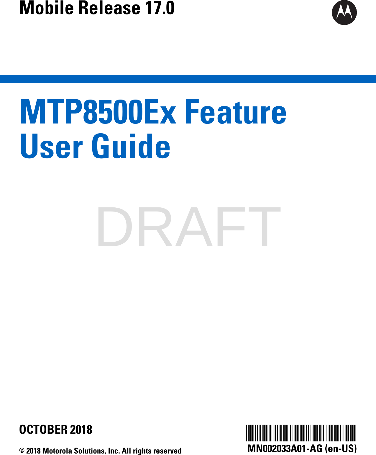 Page 1 of Motorola Solutions 89FT5877 2-way Portable Radio with BT and BLE User Manual MTP8500Ex  Feature User Guide