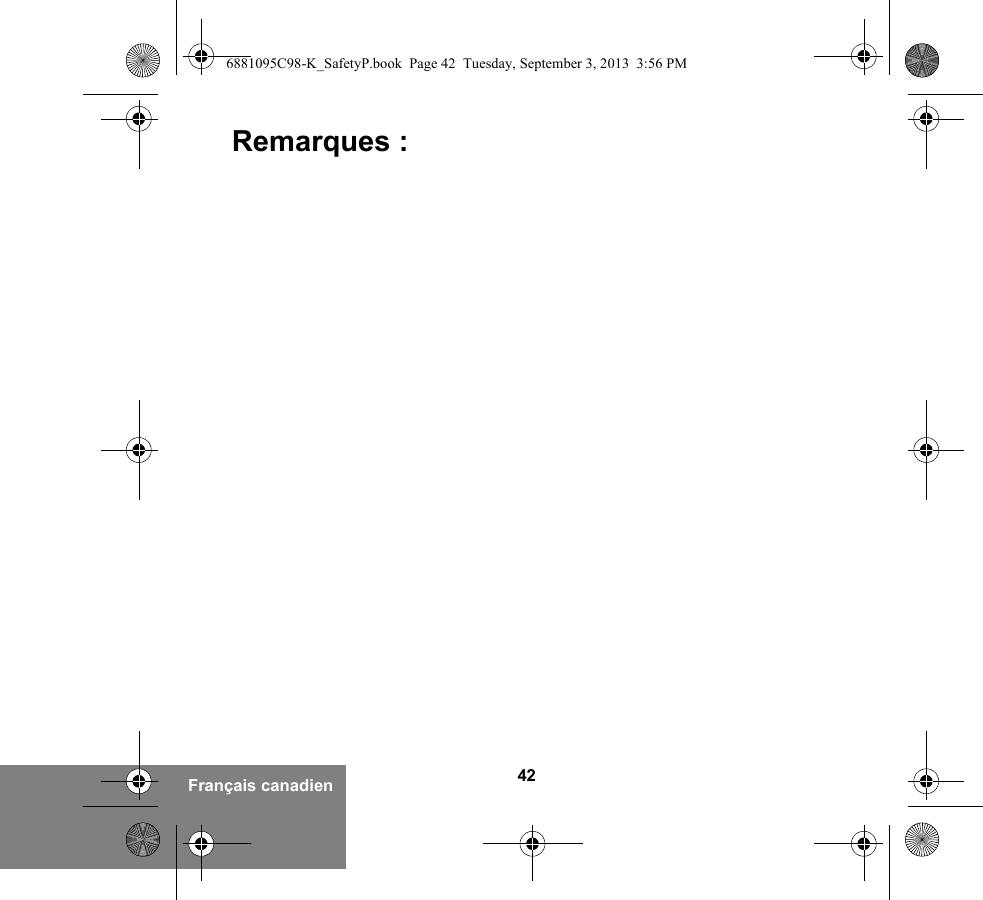 42Français canadienRemarques :6881095C98-K_SafetyP.book  Page 42  Tuesday, September 3, 2013  3:56 PM