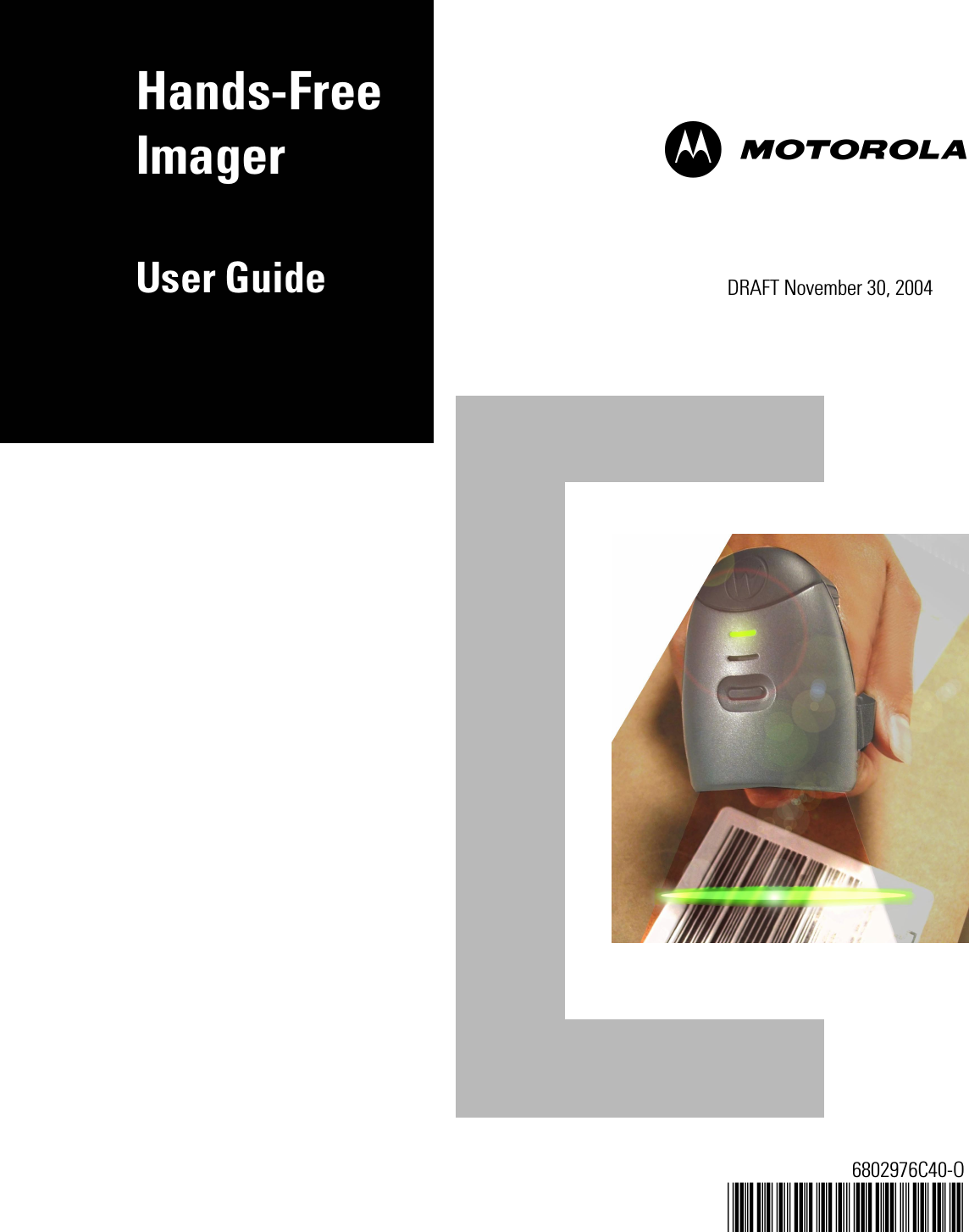    6802976C40-O@6802976C40@abHands-Free Imager  User Guide  DRAFT November 30, 2004                    