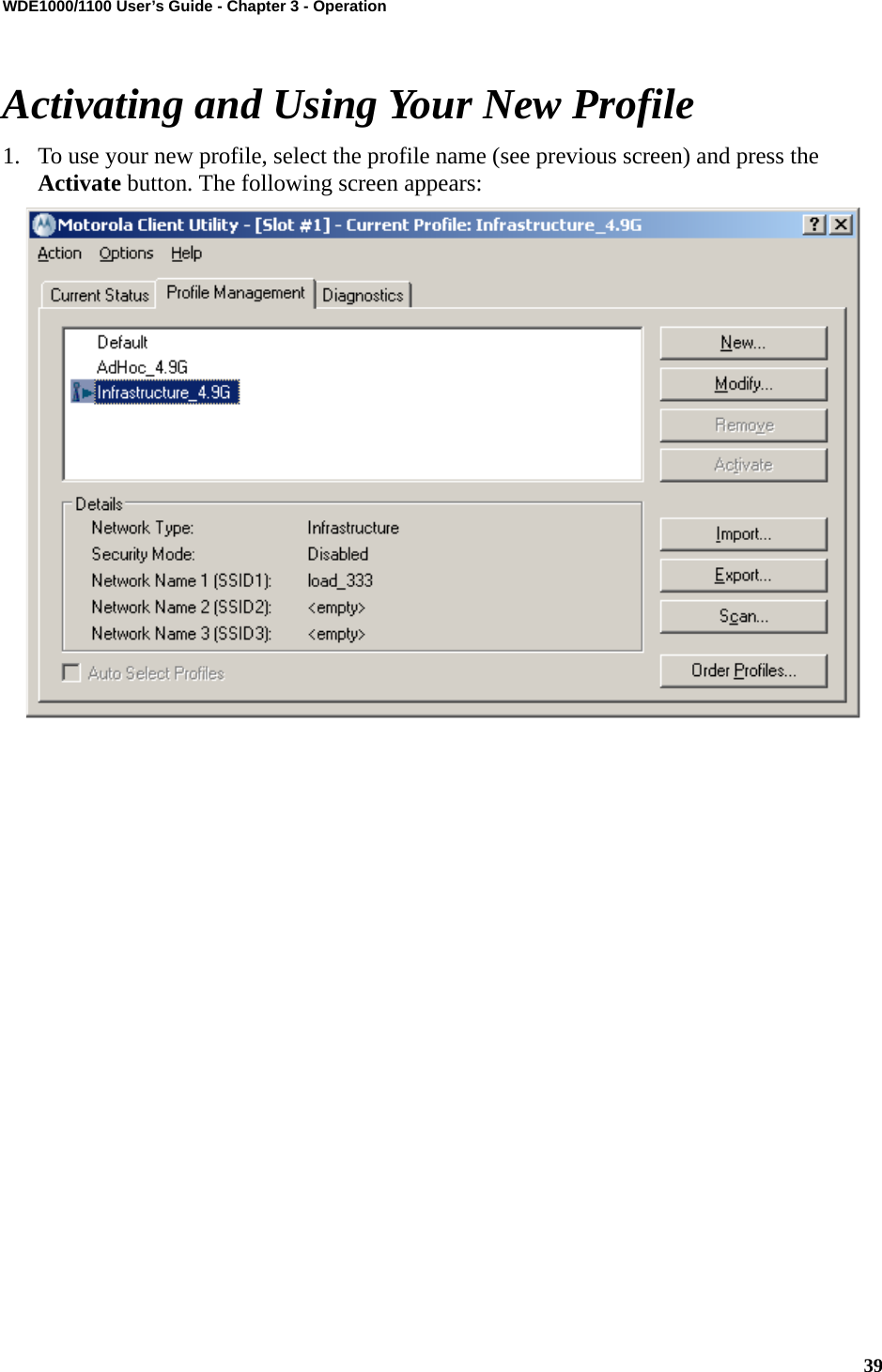 39WDE1000/1100 User’s Guide - Chapter 3 - OperationActivating and Using Your New Profile1. To use your new profile, select the profile name (see previous screen) and press the Activate button. The following screen appears:
