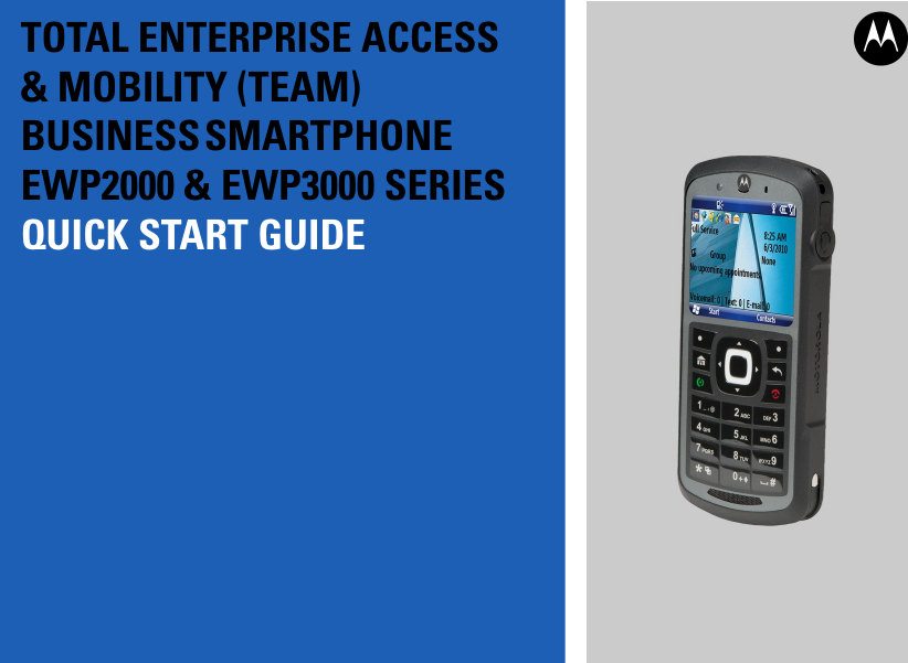 TOTAL ENTERPRISE ACCESS &amp; MOBILITY (TEAM)BU S I N E S S  S MA R T P HO N E                    EWP2000 &amp; EWP3000 SERIESQUICK START GUIDEaEWP2000_3000_QSG.book  Page -3  Monday, April 30, 2012  4:10 PM