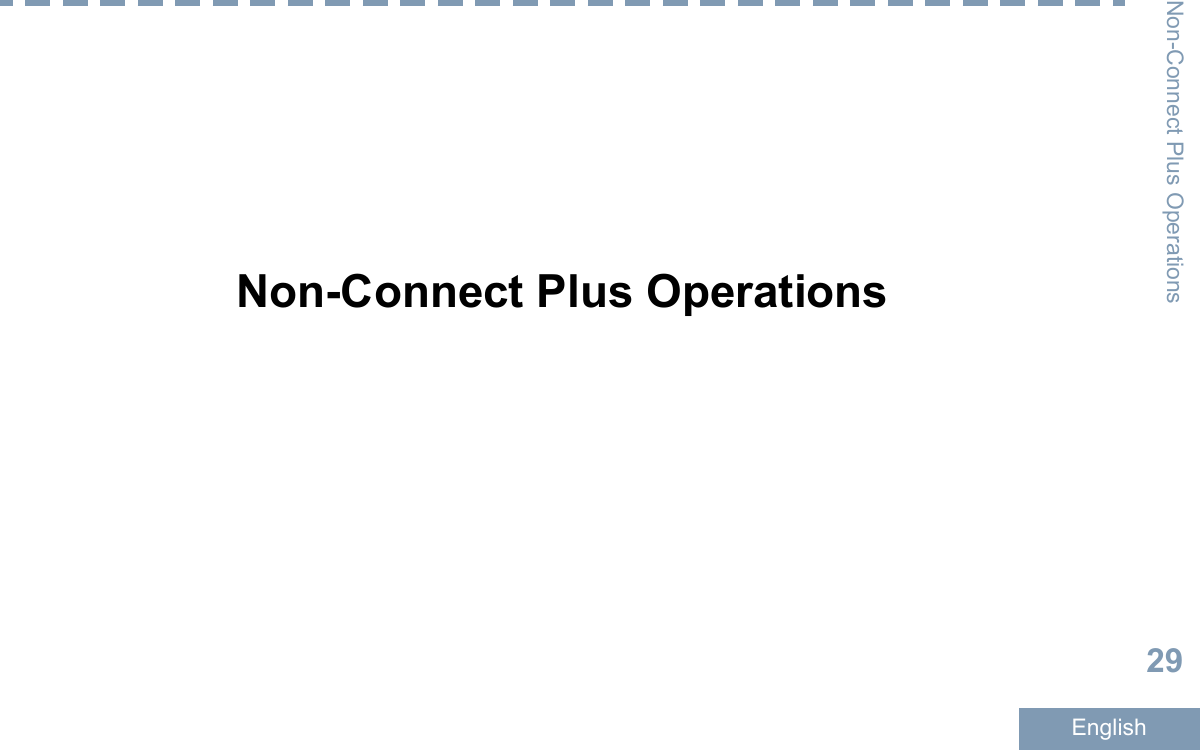 Non-Connect Plus OperationsNon-Connect Plus Operations29English
