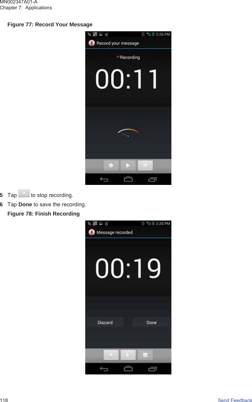 Figure 77: Record Your Message5Tap   to stop recording.6Tap Done to save the recording.Figure 78: Finish RecordingMN002347A01-AChapter 7:  Applications118   Send Feedback
