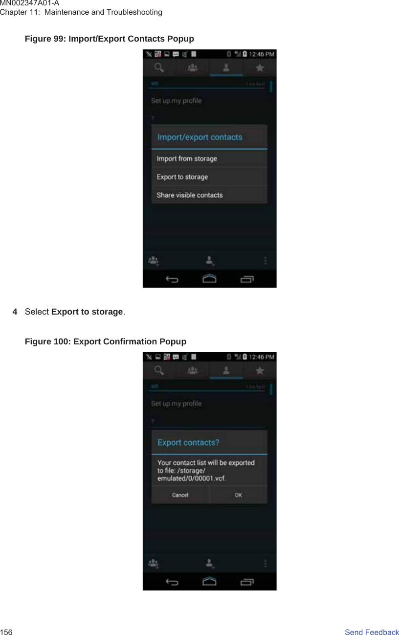 Figure 99: Import/Export Contacts Popup4Select Export to storage.Figure 100: Export Confirmation PopupMN002347A01-AChapter 11:  Maintenance and Troubleshooting156   Send Feedback