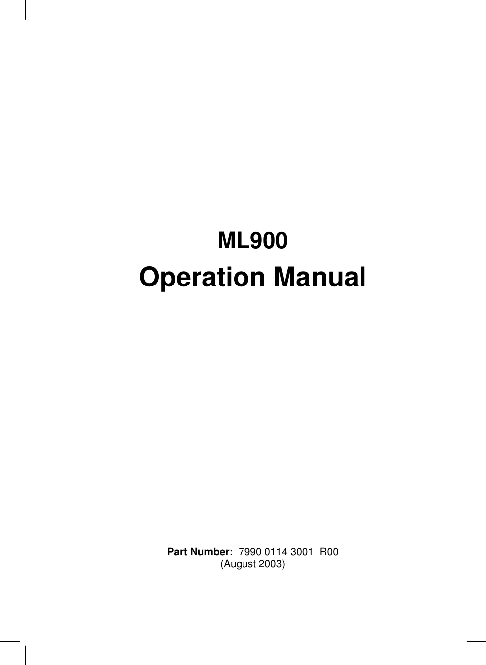           ML900 Operation Manual             Part Number:  7990 0114 3001  R00 (August 2003)  