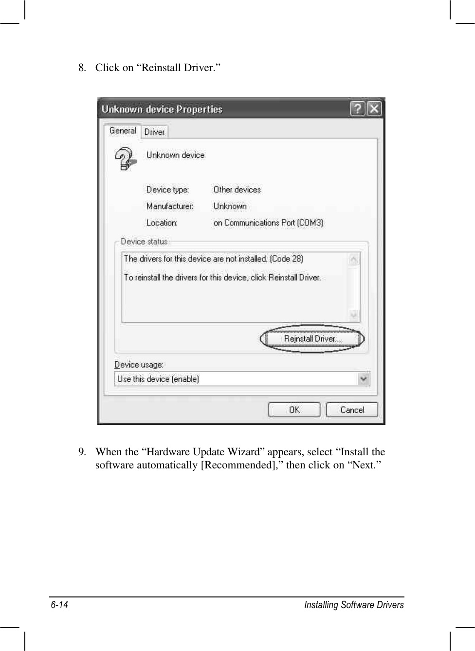 6-14 Installing Software Drivers8. Click on “Reinstall Driver.”9. When the “Hardware Update Wizard” appears, select “Install thesoftware automatically [Recommended],” then click on “Next.”