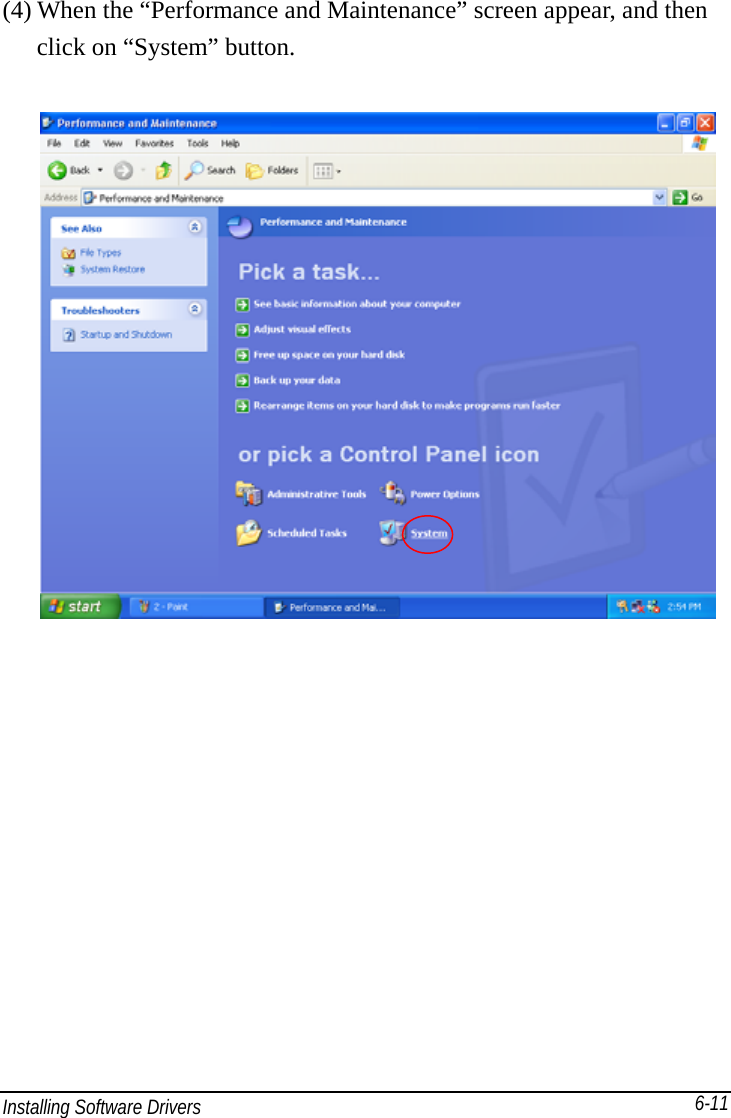 Installing Software Drivers       6-11(4) When the “Performance and Maintenance” screen appear, and then click on “System” button.    