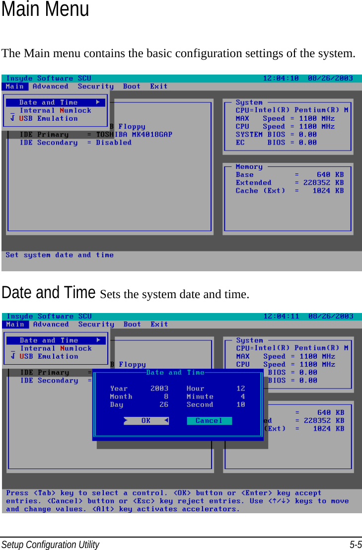 Setup Configuration Utility     5-5Main Menu The Main menu contains the basic configuration settings of the system. Date and Time Sets the system date and time.  