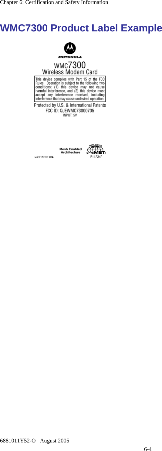 Chapter 6: Certification and Safety Information 6881011Y52-O   August 2005 6-4 WMC7300 Product Label Example   