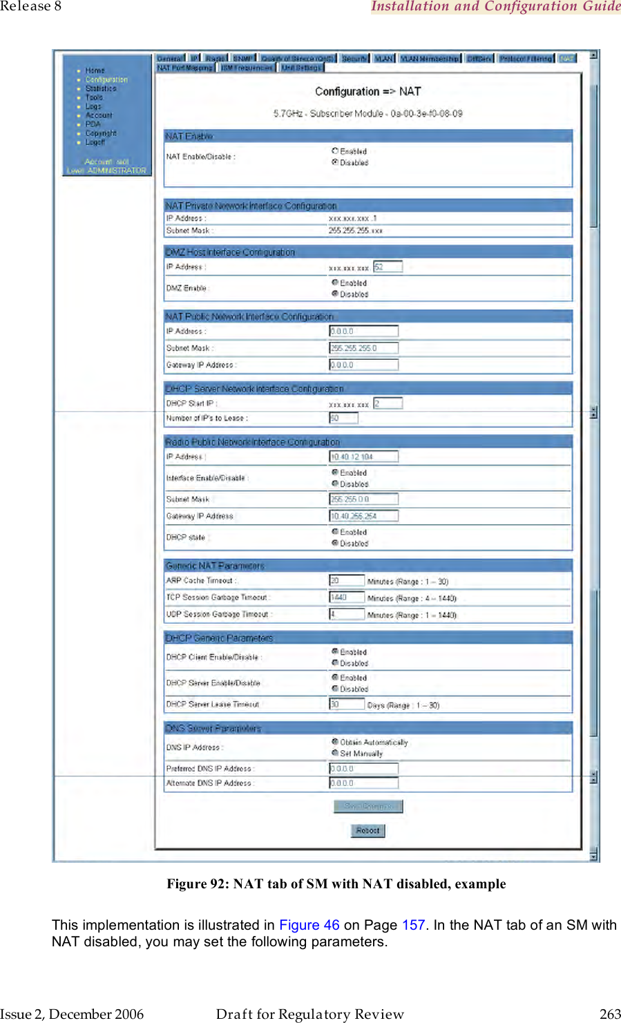 Release 8    Installation and Configuration Guide   Issue 2, December 2006  Draft for Regulatory Review  263      Figure 92: NAT tab of SM with NAT disabled, example  This implementation is illustrated in Figure 46 on Page 157. In the NAT tab of an SM with NAT disabled, you may set the following parameters. 