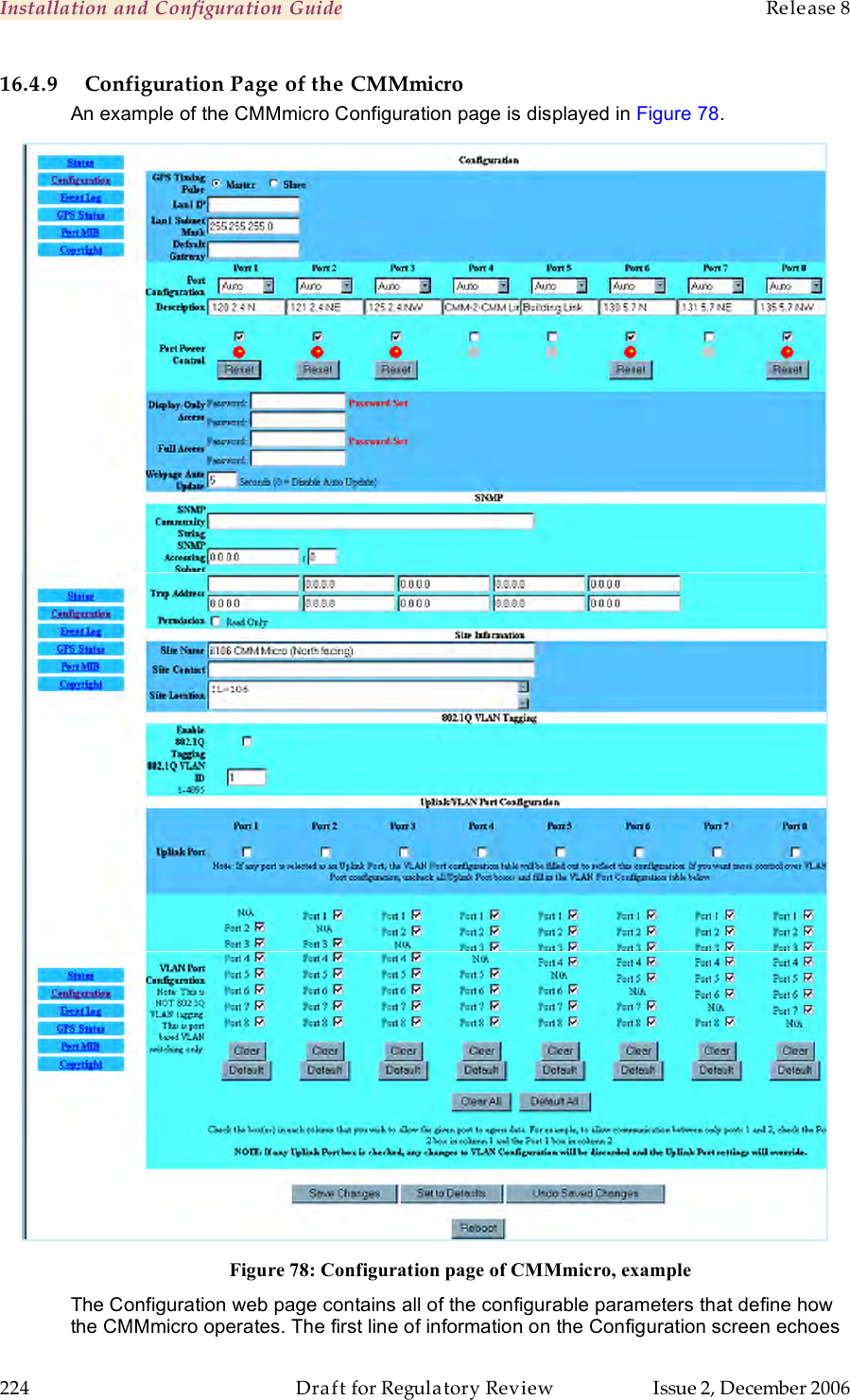 Installation and Configuration Guide    Release 8   224  Draft for Regulatory Review  Issue 2, December 2006 16.4.9 Configuration Page of the CMMmicro An example of the CMMmicro Configuration page is displayed in Figure 78.       Figure 78: Configuration page of CMMmicro, example The Configuration web page contains all of the configurable parameters that define how the CMMmicro operates. The first line of information on the Configuration screen echoes 