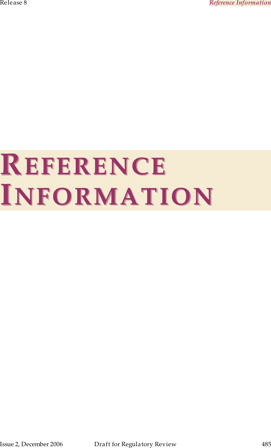 Release 8    Reference Information   Issue 2, December 2006  Draft for Regulatory Review  485     RREFERENCE EFERENCE IINFORMATIONNFORMATION   