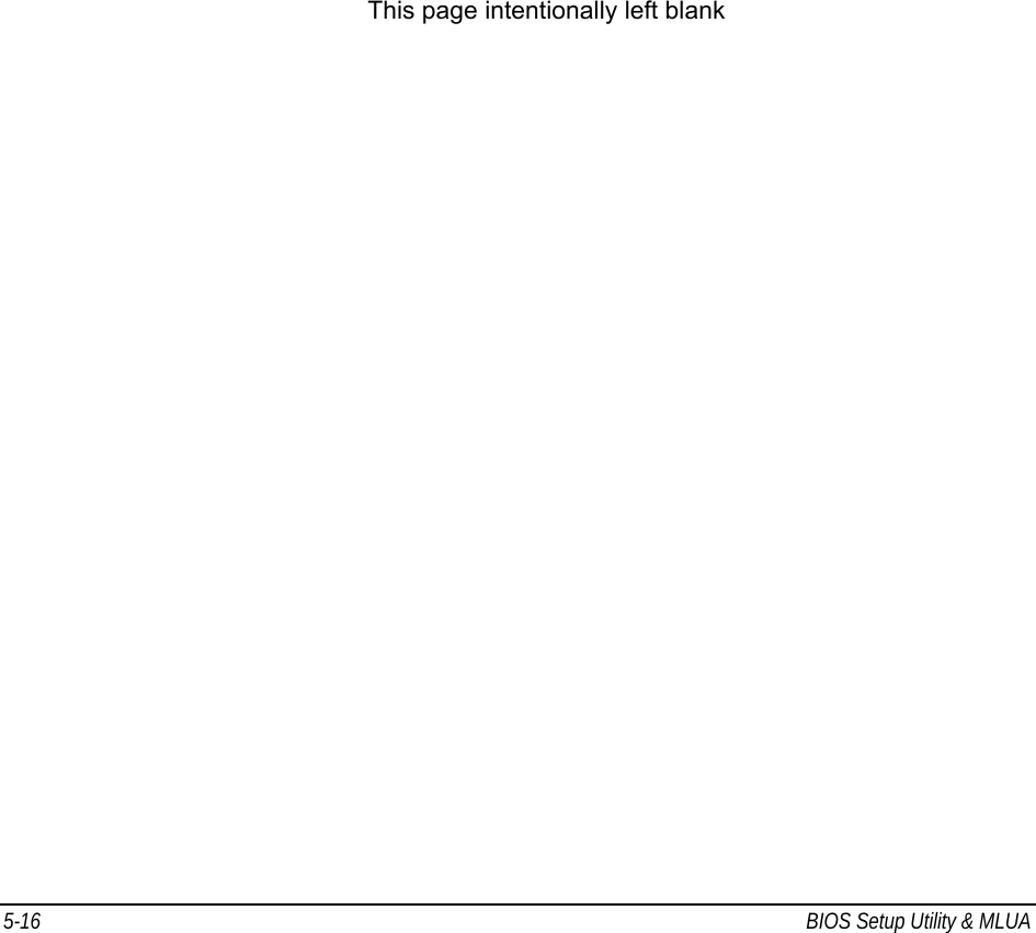 5-16  BIOS Setup Utility &amp; MLUA                                                            This page intentionally left blank 