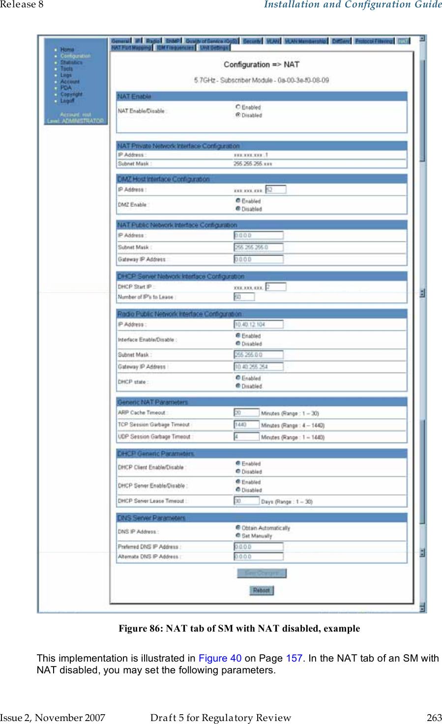 Release 8    Installation and Configuration Guide   Issue 2, November 2007  Draft 5 for Regulatory Review  263      Figure 86: NAT tab of SM with NAT disabled, example  This implementation is illustrated in Figure 40 on Page 157. In the NAT tab of an SM with NAT disabled, you may set the following parameters. 