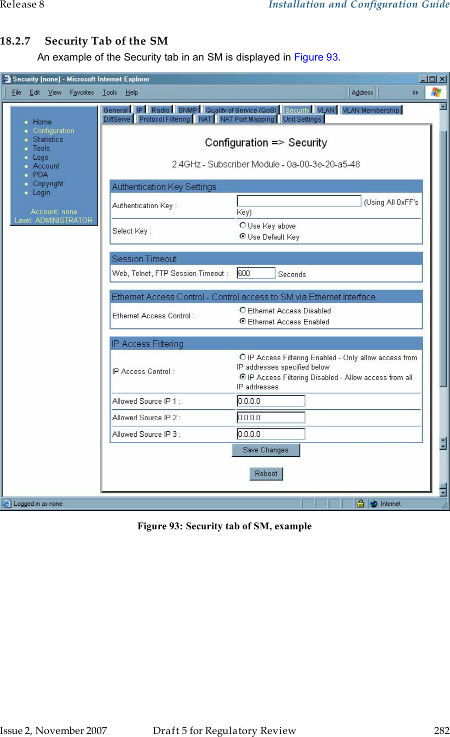 Release 8    Installation and Configuration Guide   Issue 2, November 2007  Draft 5 for Regulatory Review  282     18.2.7 Security Tab of the SM An example of the Security tab in an SM is displayed in Figure 93.  Figure 93: Security tab of SM, example  
