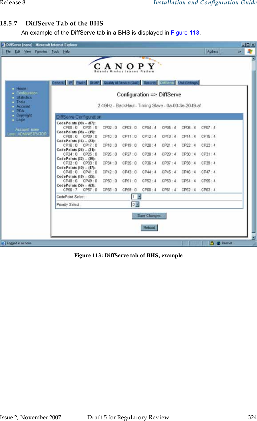 Release 8    Installation and Configuration Guide   Issue 2, November 2007  Draft 5 for Regulatory Review  324     18.5.7 DiffServe Tab of the BHS An example of the DiffServe tab in a BHS is displayed in Figure 113.  Figure 113: DiffServe tab of BHS, example 