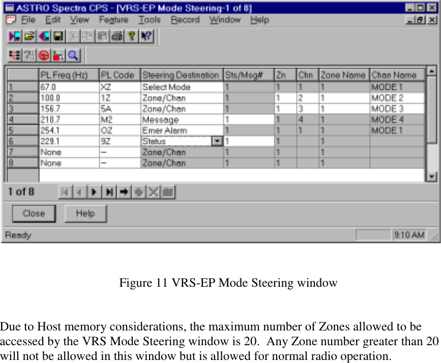    Figure 11 VRS-EP Mode Steering window   Due to Host memory considerations, the maximum number of Zones allowed to be accessed by the VRS Mode Steering window is 20.  Any Zone number greater than 20 will not be allowed in this window but is allowed for normal radio operation.  