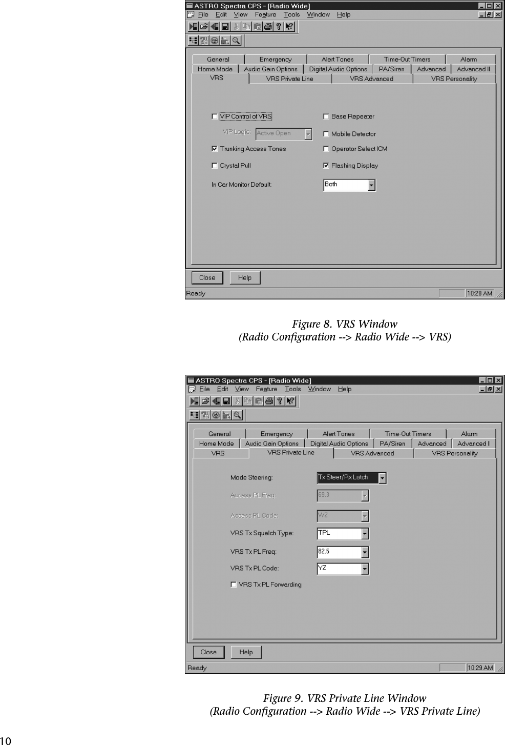 10Figure 8. VRS Window(Radio Conﬁguration --&gt; Radio Wide --&gt; VRS)Figure 9. VRS Private Line Window(Radio Conﬁguration --&gt; Radio Wide --&gt; VRS Private Line)