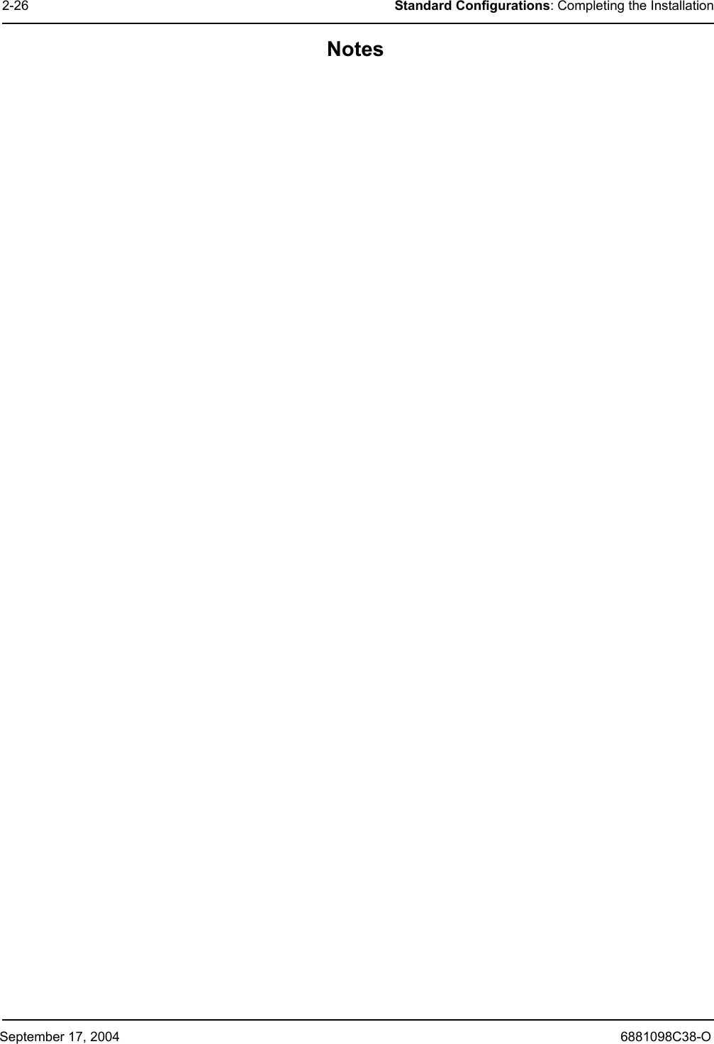 September 17, 2004 6881098C38-O2-26 Standard Configurations: Completing the InstallationNotes