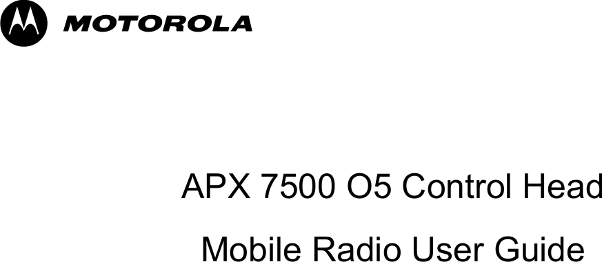 mAPX 7500 O5 Control HeadMobile Radio User Guide