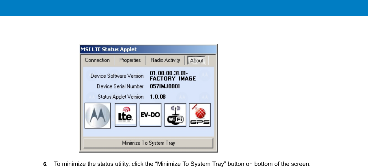 6. To minimize the status utility, click the “Minimize To System Tray” button on bottom of the screen.