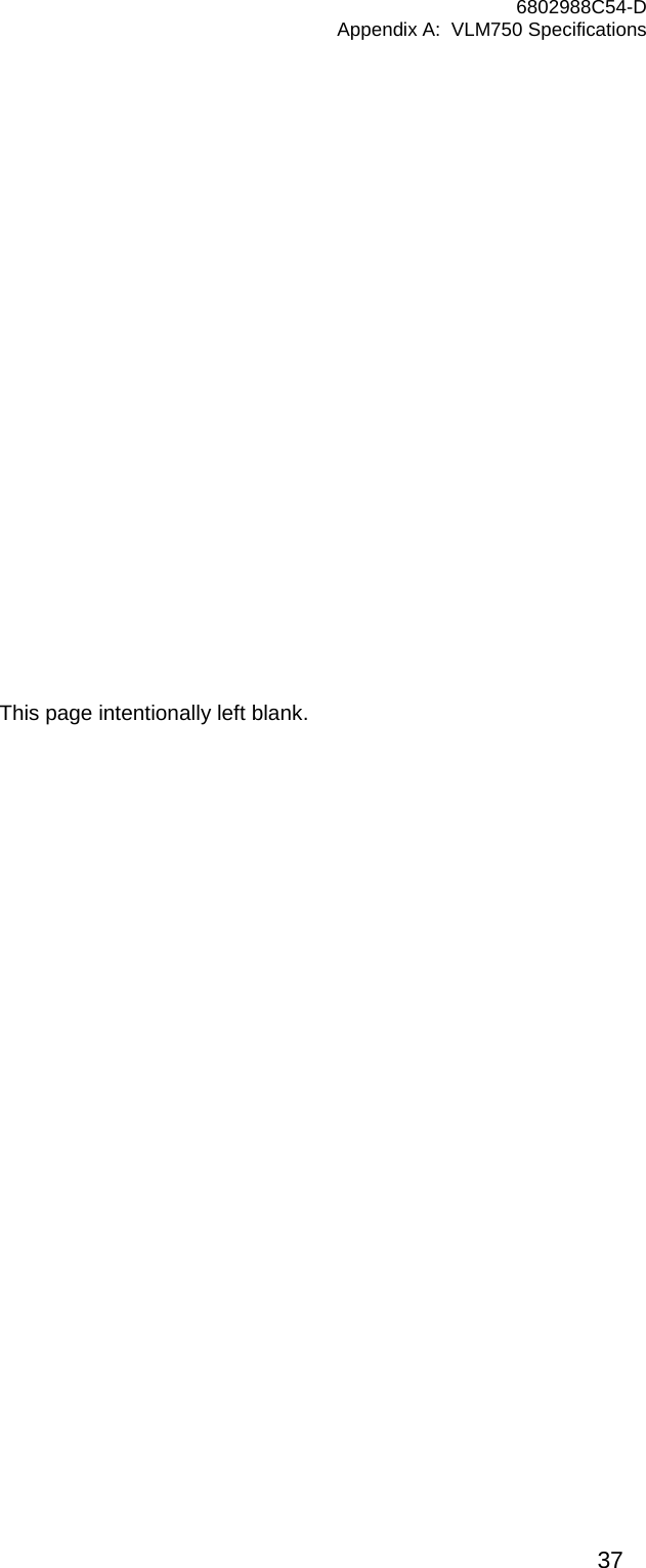 6802988C54-D Appendix A:  VLM750 Specifications  37                            This page intentionally left blank. 