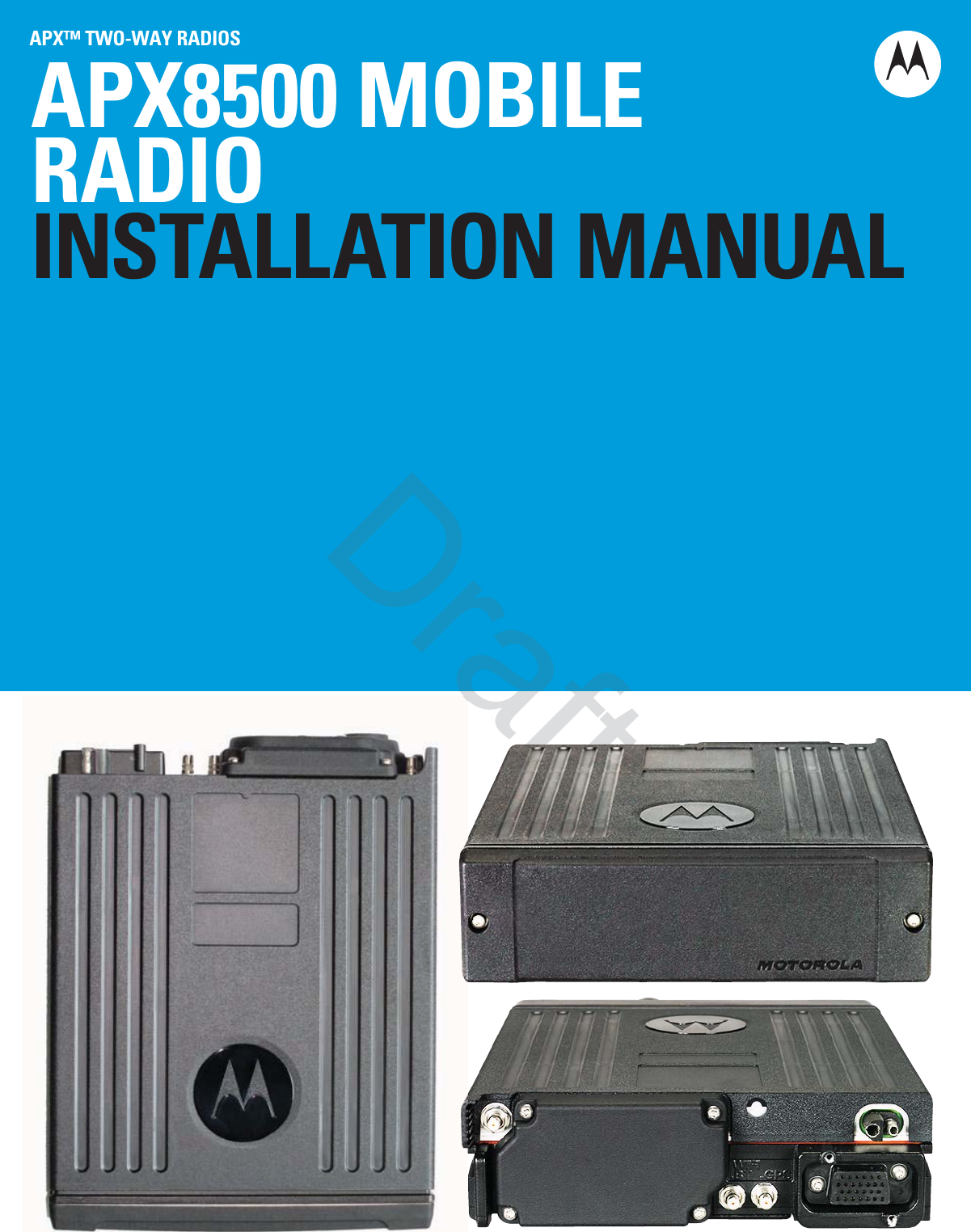 -i PageAPX™ TWO-WAY RADIOSAPX8500 MOBILE RADIOINSTALLATION MANUALaft