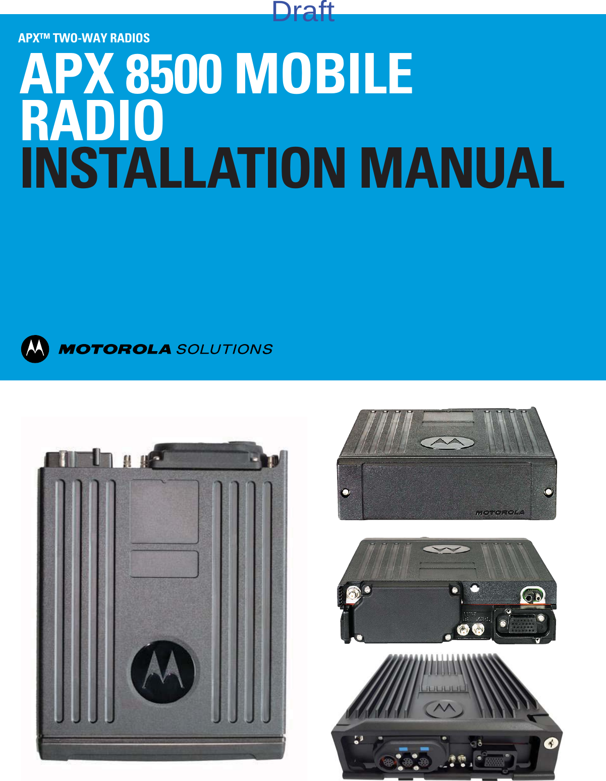 -i PageAPX™ TWO-WAY RADIOSAPX 8500 MOBILE RADIOINSTALLATION MANUALDraft