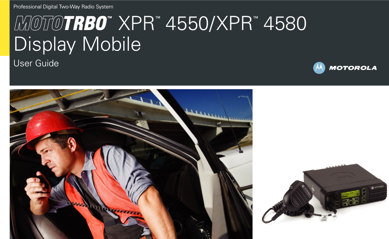 Professional Digital Two-Way Radio System          XPR™ 4550 / XPR™ 4580Display MobileUser Guide