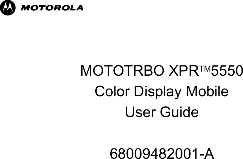 MMOTOTRBO XPRTM5550Color Display MobileUser Guide68009482001-A