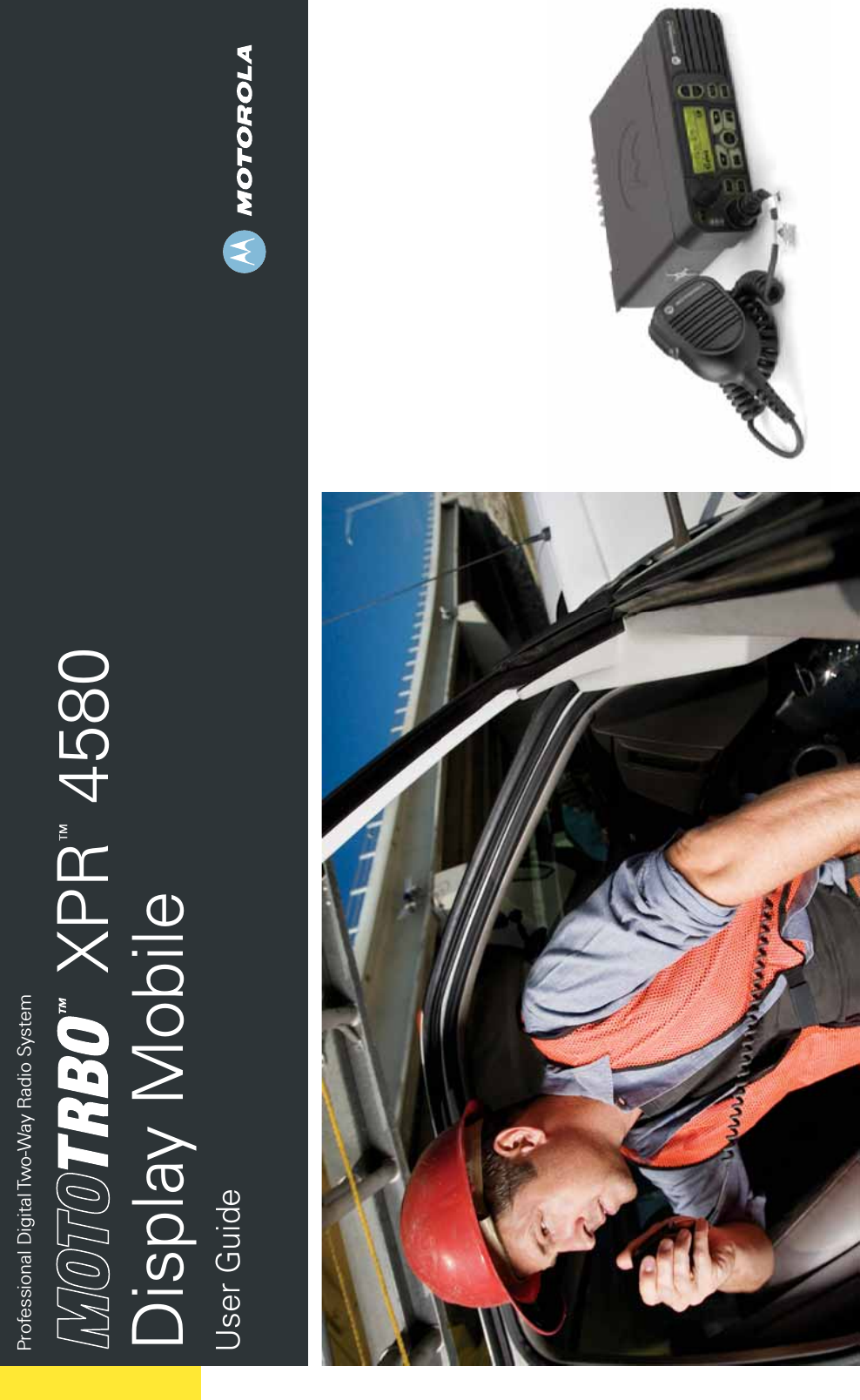 Professional Digital Two-Way Radio System       XPR™ 4580Display MobileUser Guide 
