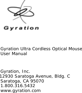                                 Gyration Ultra Cordless Optical MouseUser ManualGyration, Inc.12930 Saratoga Avenue, Bldg. CSaratoga, CA 950701.800.316.5432www.gyration.com
