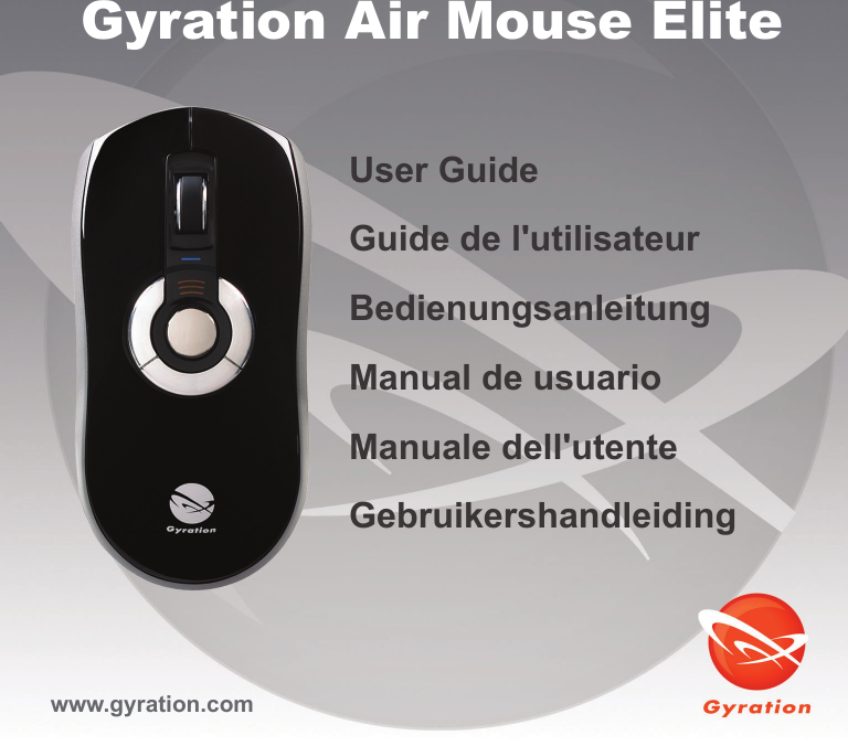 Gyration Air Mouse EliteUser GuideGuide de l&apos;utilisateurBedienungsanleitungManual de usuarioManuale dell&apos;utenteGebruikershandleidingwww.gyration.com
