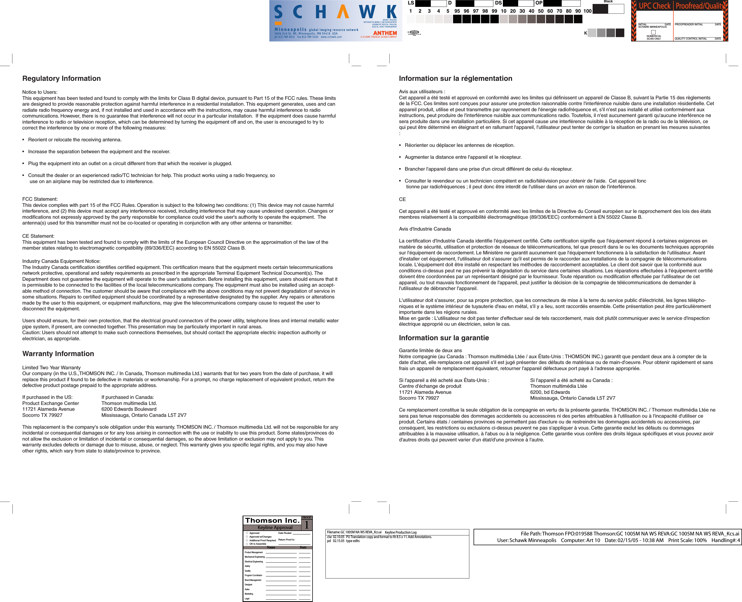 Regulatory InformationNotice to Users:This equipment has been tested and found to comply with the limits for Class B digital device, pursuant to Part 15 of the FCC rules. These limits are designed to provide reasonable protection against harmful interference in a residential installation. This equipment generates, uses and can radiate radio frequency energy and, if not installed and used in accordance with the instructions, may cause harmful interference to radio communications. However, there is no guarantee that interference will not occur in a particular installation.  If the equipment does cause harmful interference to radio or television reception, which can be determined by turning the equipment off and on, the user is encouraged to try to correct the interference by one or more of the following measures:•   Reorient or relocate the receiving antenna.•   Increase the separation between the equipment and the receiver.•   Plug the equipment into an outlet on a circuit different from that which the receiver is plugged.•   Consult the dealer or an experienced radio/TC technician for help. This product works using a radio frequency, so         use on an airplane may be restricted due to interference.FCC Statement:This device complies with part 15 of the FCC Rules. Operation is subject to the following two conditions: (1) This device may not cause harmful interference, and (2) this device must accept any interference received, including interference that may cause undesired operation. Changes or modifications not expressly approved by the party responsible for compliance could void the user&apos;s authority to operate the equipment.  The antenna(s) used for this transmitter must not be co-located or operating in conjunction with any other antenna or transmitter.CE Statement:This equipment has been tested and found to comply with the limits of the European Council Directive on the approximation of the law of the member states relating to electromagnetic compatibility (89/336/EEC) according to EN 55022 Class B.Industry Canada Equipment Notice:The Industry Canada certification identifies certified equipment. This certification means that the equipment meets certain telecommunications network protective, operational and safety requirements as prescribed in the appropriate Terminal Equipment Technical Document(s). The Department does not guarantee the equipment will operate to the user&apos;s satisfaction. Before installing this equipment, users should ensure that it is permissible to be connected to the facilities of the local telecommunications company. The equipment must also be installed using an accept-able method of connection. The customer should be aware that compliance with the above conditions may not prevent degradation of service in some situations. Repairs to certified equipment should be coordinated by a representative designated by the supplier. Any repairs or alterations made by the user to this equipment, or equipment malfunctions, may give the telecommunications company cause to request the user to disconnect the equipment.Users should ensure, for their own protection, that the electrical ground connectors of the power utility, telephone lines and internal metallic water pipe system, if present, are connected together. This presentation may be particularly important in rural areas.Caution: Users should not attempt to make such connections themselves, but should contact the appropriate electric inspection authority or electrician, as appropriate.Warranty InformationLimited Two Year WarrantyOur company (in the U.S.,THOMSON INC. / In Canada, Thomson multimedia Ltd.) warrants that for two years from the date of purchase, it will replace this product if found to be defective in materials or workmanship. For a prompt, no charge replacement of equivalent product, return the defective product postage prepaid to the appropriate address. If purchased in the US:  If purchased in Canada:Product Exchange Center  Thomson multimedia Ltd.11721 Alameda Avenue  6200 Edwards BoulevardSocorro TX 79927  Mississauga, Ontario Canada L5T 2V7This replacement is the company&apos;s sole obligation under this warranty. THOMSON INC. / Thomson multimedia Ltd. will not be responsible for any incidental or consequential damages or for any loss arising in connection with the use or inability to use this product. Some states/provinces do not allow the exclusion or limitation of incidental or consequential damages, so the above limitation or exclusion may not apply to you. This warranty excludes defects or damage due to misuse, abuse, or neglect. This warranty gives you specific legal rights, and you may also have other rights, which vary from state to state/province to province.Information sur la réglementationAvis aux utilisateurs : Cet appareil a été testé et approuvé en conformité avec les limites qui définissent un appareil de Classe B, suivant la Partie 15 des règlements de la FCC. Ces limites sont conçues pour assurer une protection raisonnable contre l&apos;interférence nuisible dans une installation résidentielle. Cet appareil produit, utilise et peut transmettre par rayonnement de l&apos;énergie radiofréquence et, s&apos;il n&apos;est pas installé et utilisé conformément aux instructions, peut produire de l&apos;interférence nuisible aux communications radio. Toutefois, il n&apos;est aucunement garanti qu&apos;aucune interférence ne sera produite dans une installation particulière. Si cet appareil cause une interférence nuisible à la réception de la radio ou de la télévision, ce qui peut être déterminé en éteignant et en rallumant l&apos;appareil, l&apos;utilisateur peut tenter de corriger la situation en prenant les mesures suivantes :•   Réorienter ou déplacer les antennes de réception.•   Augmenter la distance entre l&apos;appareil et le récepteur.•   Brancher l&apos;appareil dans une prise d&apos;un circuit différent de celui du récepteur.•   Consulter le revendeur ou un technicien compétent en radio/télévision pour obtenir de l&apos;aide.  Cet appareil fonc     tionne par radiofréquences ; il peut donc être interdit de l&apos;utiliser dans un avion en raison de l&apos;interférence.  CECet appareil a été testé et approuvé en conformité avec les limites de la Directive du Conseil européen sur le rapprochement des lois des états membres relativement à la compatibilité électromagnétique (89/336/EEC) conformément à EN 55022 Classe B.  Avis d&apos;Industrie CanadaLa certification d&apos;Industrie Canada identifie l&apos;équipement certifié. Cette certification signifie que l&apos;équipement répond à certaines exigences en matière de sécurité, utilisation et protection de réseaux de télécommunications, tel que prescrit dans le ou les documents techniques appropriés sur l&apos;équipement de raccordement. Le Ministère ne garantit aucunement que l&apos;équipement fonctionnera à la satisfaction de l&apos;utilisateur. Avant d&apos;installer cet équipement, l&apos;utilisateur doit s&apos;assurer qu&apos;il est permis de le raccorder aux installations de la compagnie de télécommunications locale. L&apos;équipement doit être installé en respectant les méthodes de raccordement acceptables. Le client doit savoir que la conformité aux conditions ci-dessus peut ne pas prévenir la dégradation du service dans certaines situations. Les réparations effectuées à l&apos;équipement certifié doivent être coordonnées par un représentant désigné par le fournisseur. Toute réparation ou modification effectuée par l&apos;utilisateur de cet appareil, ou tout mauvais fonctionnement de l&apos;appareil, peut justifier la décision de la compagnie de télécommunications de demander à l&apos;utilisateur de débrancher l&apos;appareil.  L&apos;utilisateur doit s&apos;assurer, pour sa propre protection, que les connecteurs de mise à la terre du service public d&apos;électricité, les lignes télépho-niques et le système intérieur de tuyauterie d&apos;eau en métal, s&apos;il y a lieu, sont raccordés ensemble. Cette présentation peut être particulièrement importante dans les régions rurales.  Mise en garde : L&apos;utilisateur ne doit pas tenter d&apos;effectuer seul de tels raccordement, mais doit plutôt communiquer avec le service d&apos;inspection électrique approprié ou un électricien, selon le cas.Information sur la garantieGarantie limitée de deux ansNotre compagnie (au Canada : Thomson multimédia Ltée / aux États-Unis : THOMSON INC.) garantit que pendant deux ans à compter de la date d&apos;achat, elle remplacera cet appareil s&apos;il est jugé présenter des défauts de matériaux ou de main-d&apos;oeuvre. Pour obtenir rapidement et sans frais un appareil de remplacement équivalent, retourner l&apos;appareil défectueux port payé à l&apos;adresse appropriée.Si l&apos;appareil a été acheté aux États-Unis :  Si l&apos;appareil a été acheté au Canada :Centre d&apos;échange de produit  Thomson multimédia Ltée11721 Alameda Avenue  6200, bd EdwardsSocorro TX 79927  Mississauga, Ontario Canada L5T 2V7Ce remplacement constitue la seule obligation de la compagnie en vertu de la présente garantie. THOMSON INC. / Thomson multimédia Ltée ne sera pas tenue responsable des dommages accidentels ou accessoires ni des pertes attribuables à l&apos;utilisation ou à l&apos;incapacité d&apos;utiliser ce produit. Certains états / centaines provinces ne permettent pas d&apos;exclure ou de restreindre les dommages accidentels ou accessoires, par conséquent, les restrictions ou exclusions ci-dessus peuvent ne pas s&apos;appliquer à vous. Cette garantie exclut les défauts ou dommages attribuables à la mauvaise utilisation, à l&apos;abus ou à la négligence. Cette garantie vous confère des droits légaux spécifiques et vous pouvez avoir d&apos;autres droits qui peuvent varier d&apos;un état/d&apos;une province à l&apos;autre.  Name                              DateKeyline ApprovalProduct Management Mechanical EngineeringElectrical EngineeringSafetyQualityProgram CoordinatorBrand ManagementDesignerSalesMarketingLegalApproved Approved w/ChangesAdditional Proof RequiredOK to AssembleDate RoutedReturn Proof to:1PROOFFilename: GC 1005M NA WS REVA_Kcs.aiclw  02.10.05  PU Translation copy and format to fit 8.5 x 11. Add Annotations.pd  02.15.05  type editsFile Path: Thomson FPO:019588 Thomson:GC 1005M NA WS REVA:GC 1005M NA WS REVA_Kcs.aiUser: Schawk Minneapolis    Computer: Art 10    Date: 02/15/05 - 10:38 AM    Print Scale: 100%    Handling#: 4Keyline Production LogNUMERICALSCAN ONLYUPC CheckUPC CheckProofread/QualityProofread/QualityQUALITY CONTROL INITIAL DATEPROOFREADER INITIAL DATEINITIALSCHAWK MINNEAPOLISDATEBlackOPLS DSD1 2 3 4 5 95 96 97 98 99 10 20 30 40 50 60 70 80 90 100K