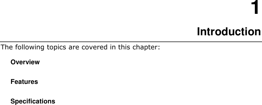 1 1. Introduction The following topics are covered in this chapter:   Overview   Features   Specifications    