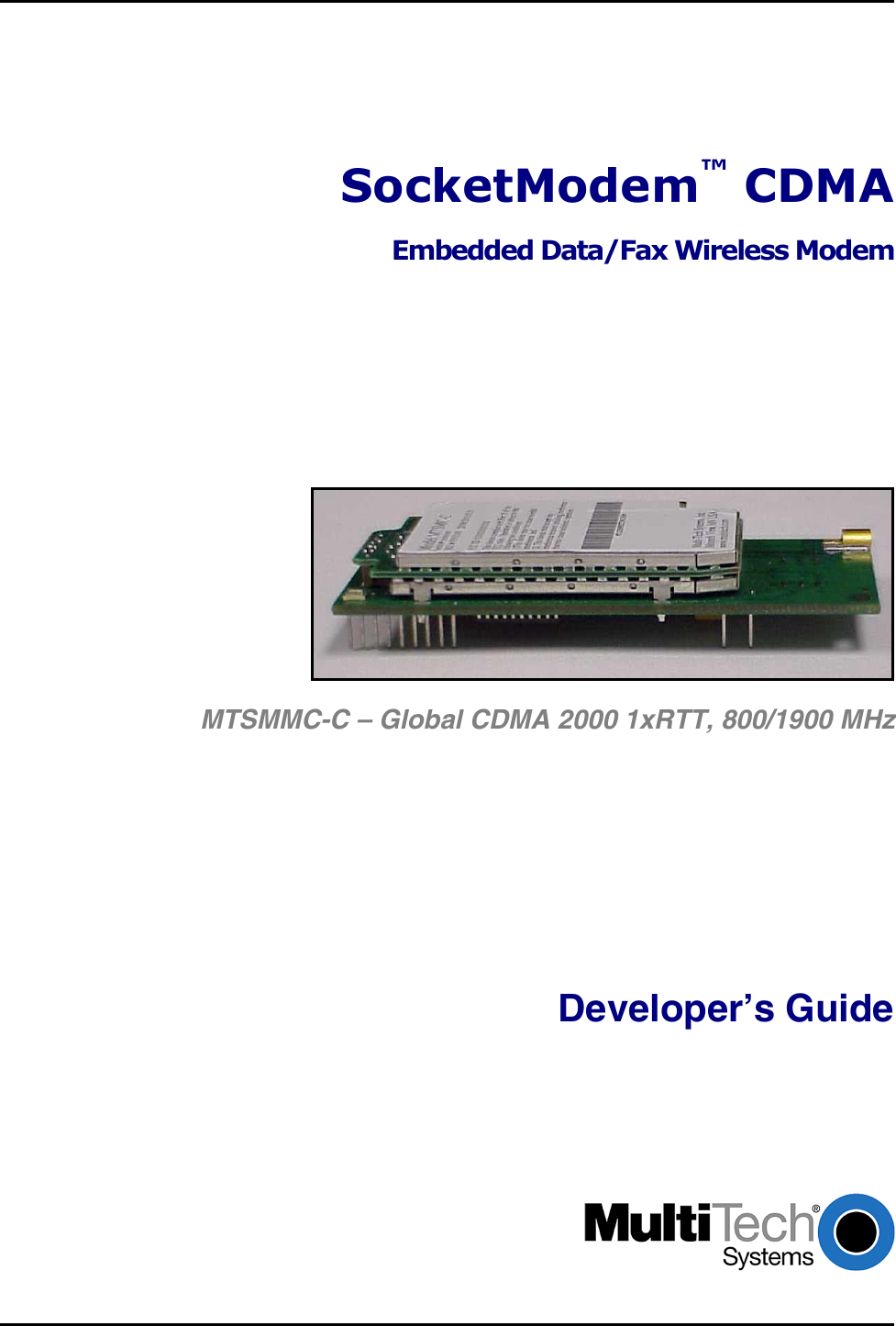 SocketModem™ CDMAEmbedded Data/Fax Wireless ModemMTSMMC-C – Global CDMA 2000 1xRTT, 800/1900 MHzDeveloper’s Guide