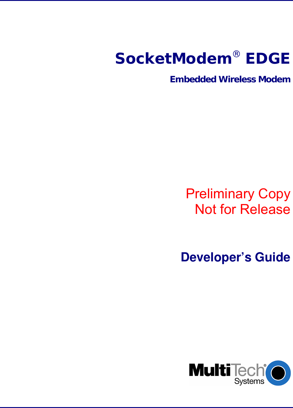              SocketModem EDGE   Embedded Wireless Modem               Preliminary Copy Not for Release      Developer’s Guide            