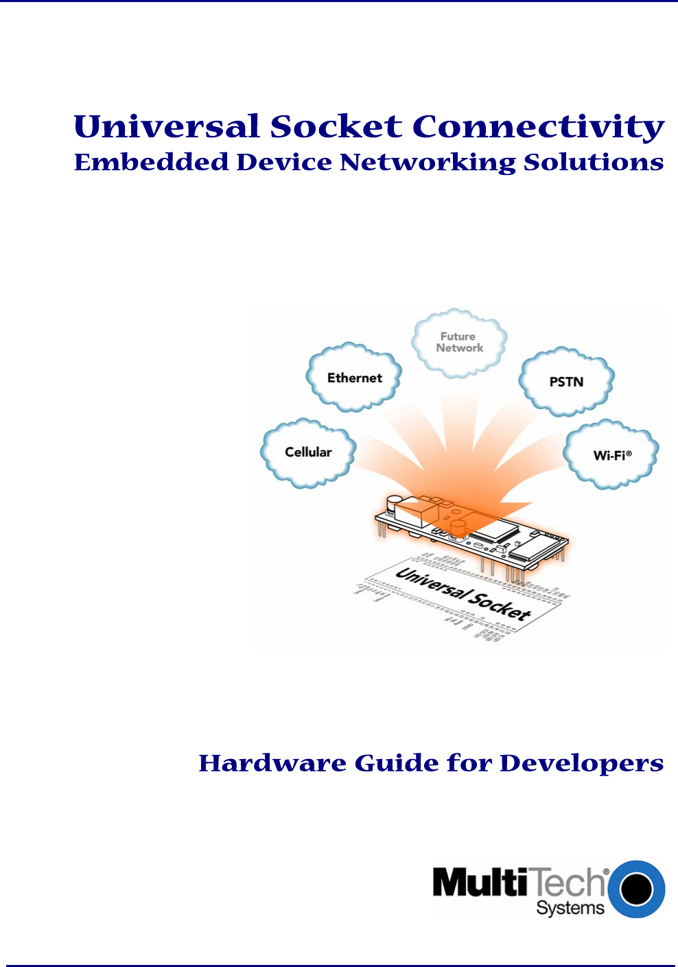            Universal Socket Connectivity Embedded Device Networking Solutions               Hardware Guide for Developers       