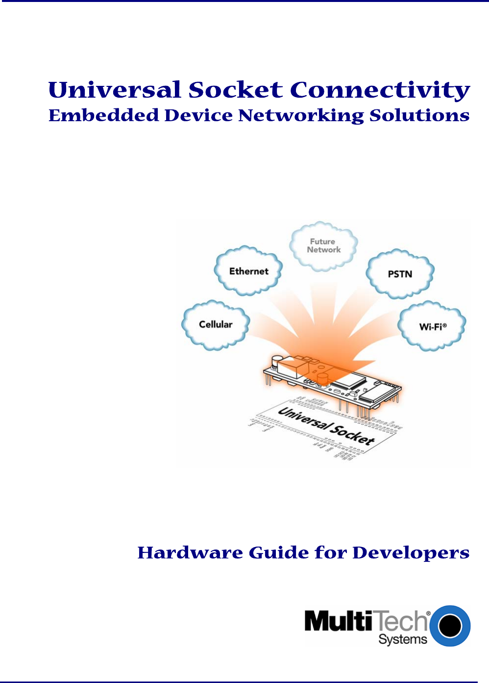          Universal Socket Connectivity Embedded Device Networking Solutions               Hardware Guide for Developers      
