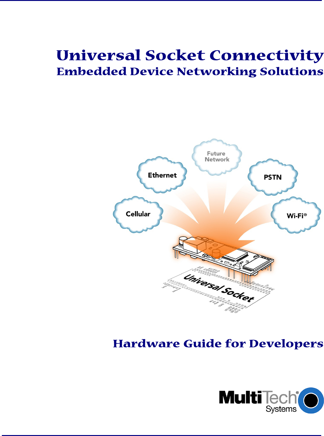              Universal Socket Connectivity   Embedded Device Networking Solutions             Hardware Guide for Developers       
