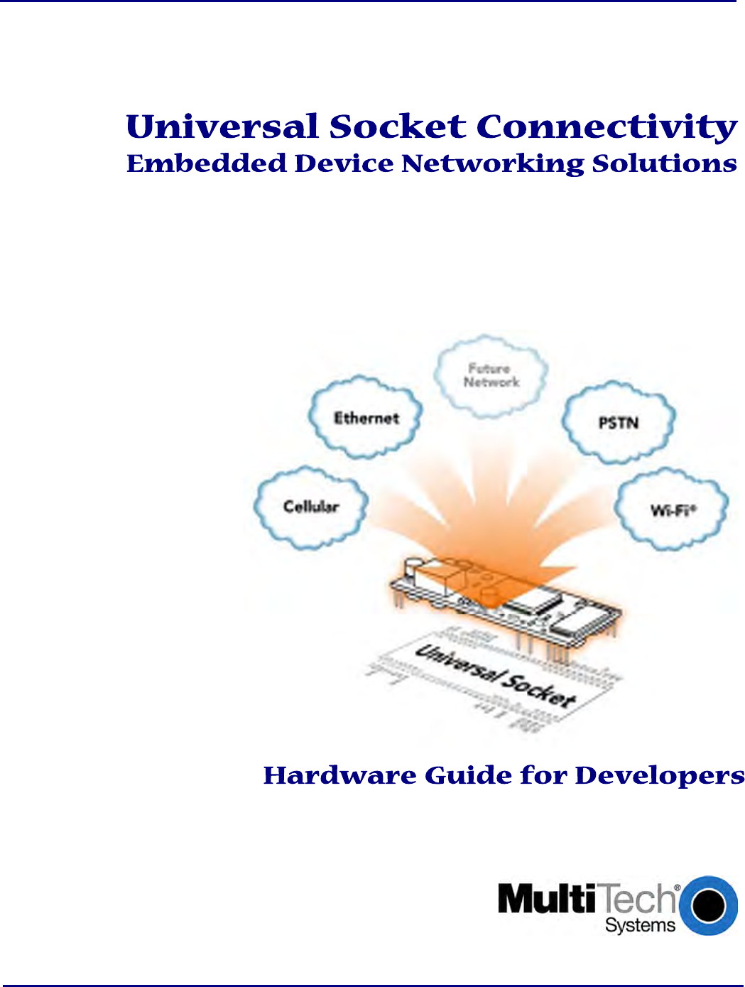             Universal Socket Connectivity  Embedded Device Networking Solutions           Hardware Guide for Developers       