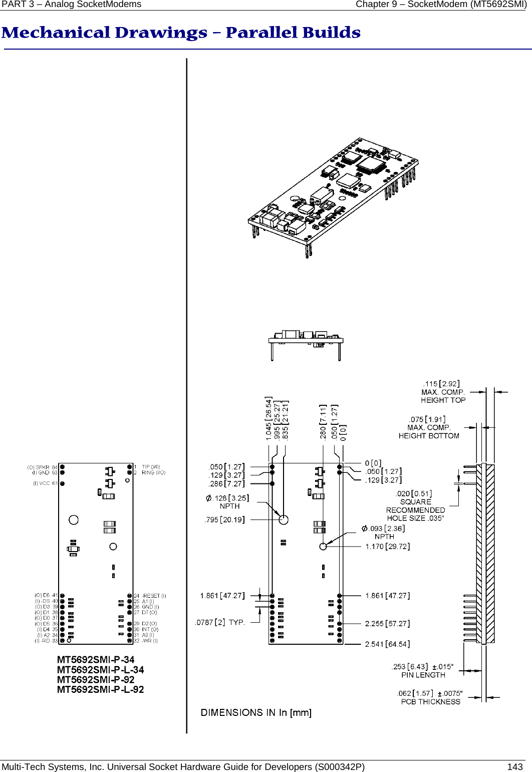 PART 3 – Analog SocketModems    Chapter 9 – SocketModem (MT5692SMI) Multi-Tech Systems, Inc. Universal Socket Hardware Guide for Developers (S000342P)  143  Mechanical Drawings – Parallel Builds      