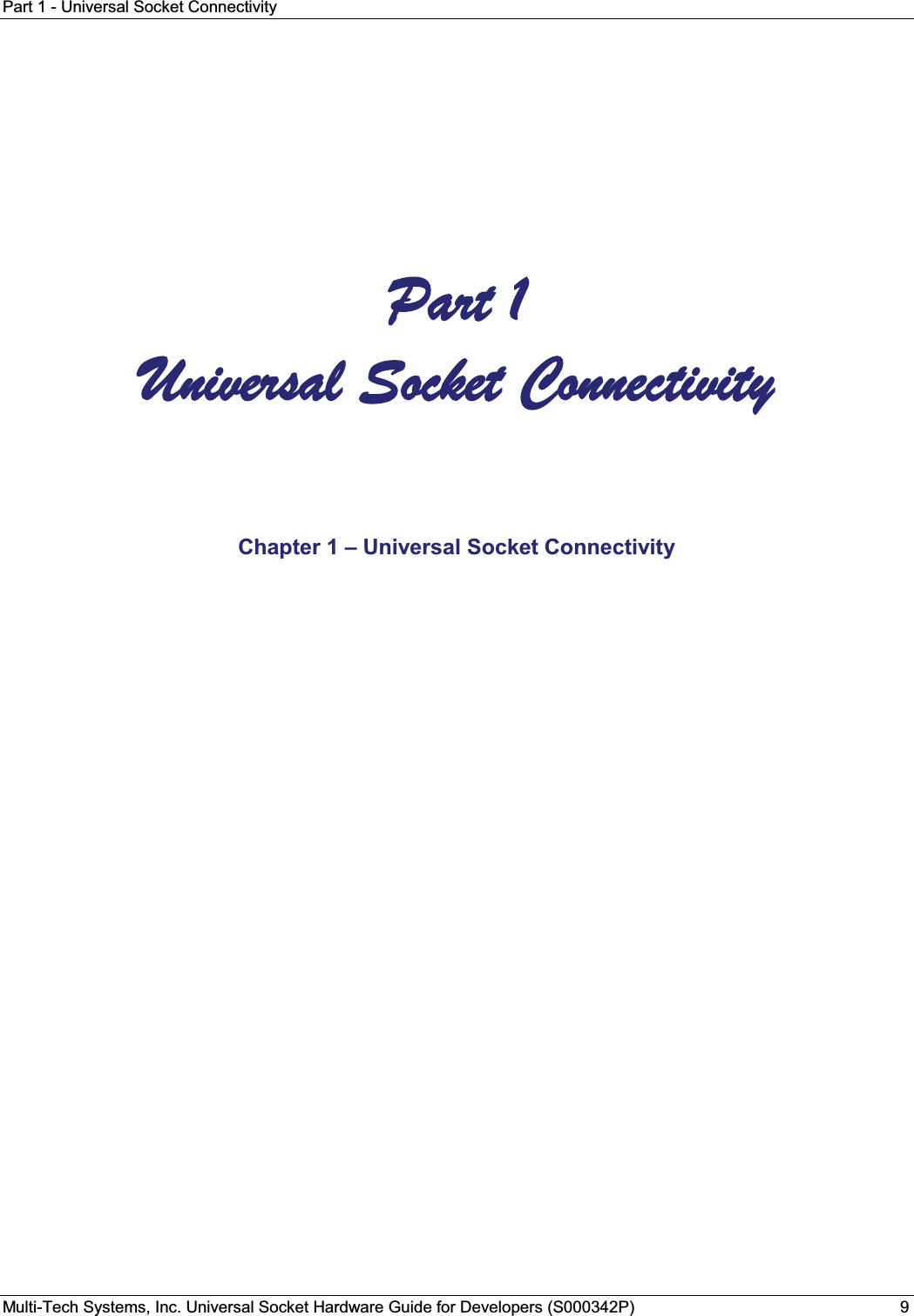 Part 1 - Universal Socket ConnectivityMulti-Tech Systems, Inc. Universal Socket Hardware Guide for Developers (S000342P) 9PPart 1 Universal Socket Connectivity  Chapter 1 – Universal Socket Connectivity