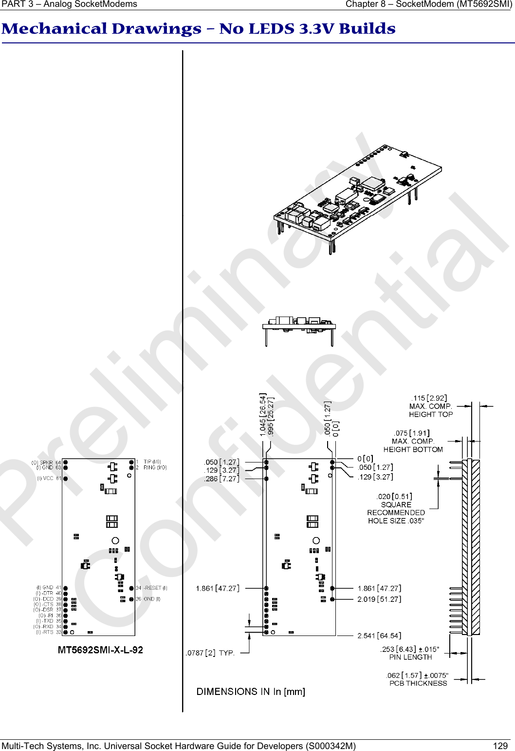 PART 3 – Analog SocketModems    Chapter 8 – SocketModem (MT5692SMI) Multi-Tech Systems, Inc. Universal Socket Hardware Guide for Developers (S000342M)  129  Mechanical Drawings – No LEDS 3.3V Builds    Preliminary  Confidential